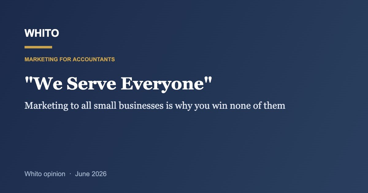 Whito opinion: accountancy firms marketing to all small businesses and standing out to none