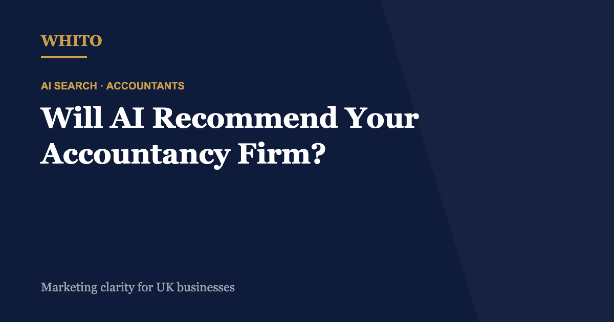 Will AI Recommend Your Accountancy Firm? Why Referrals Are No Longer Enough