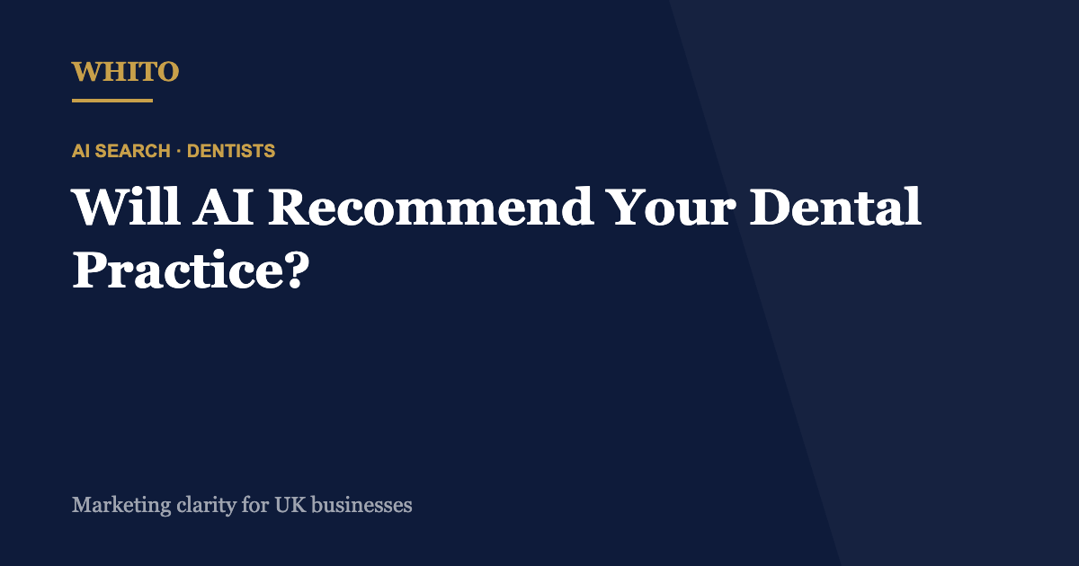 Will AI Recommend Your Dental Practice? What Patients Now Ask and How to Get Named