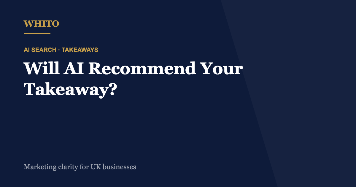 Will AI Recommend Your Takeaway? How to Get Named When Locals Ask