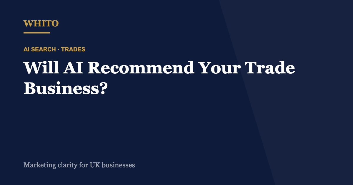 Will AI Recommend Your Trade Business? How Plumbers, Electricians and Builders Get Found