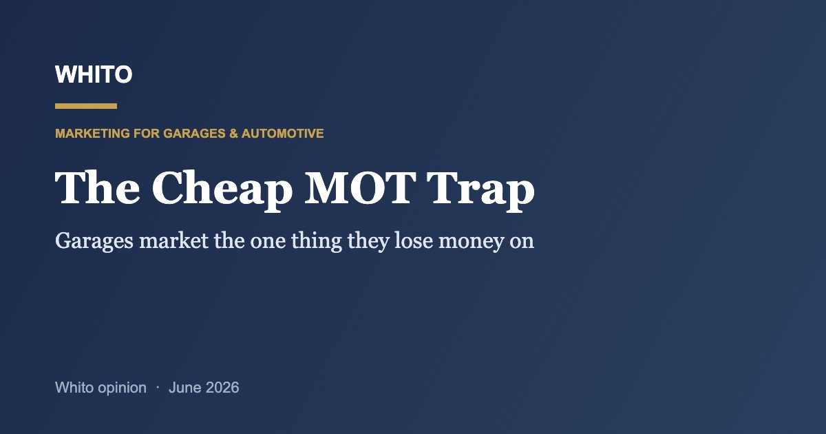 Whito opinion: UK garages marketing cheap MOTs as a loss leader