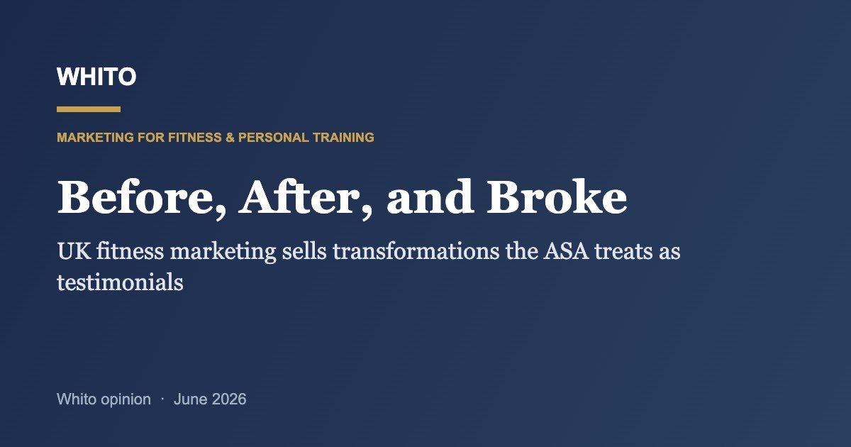 Whito opinion: UK fitness before and after marketing treated as testimonials by the ASA