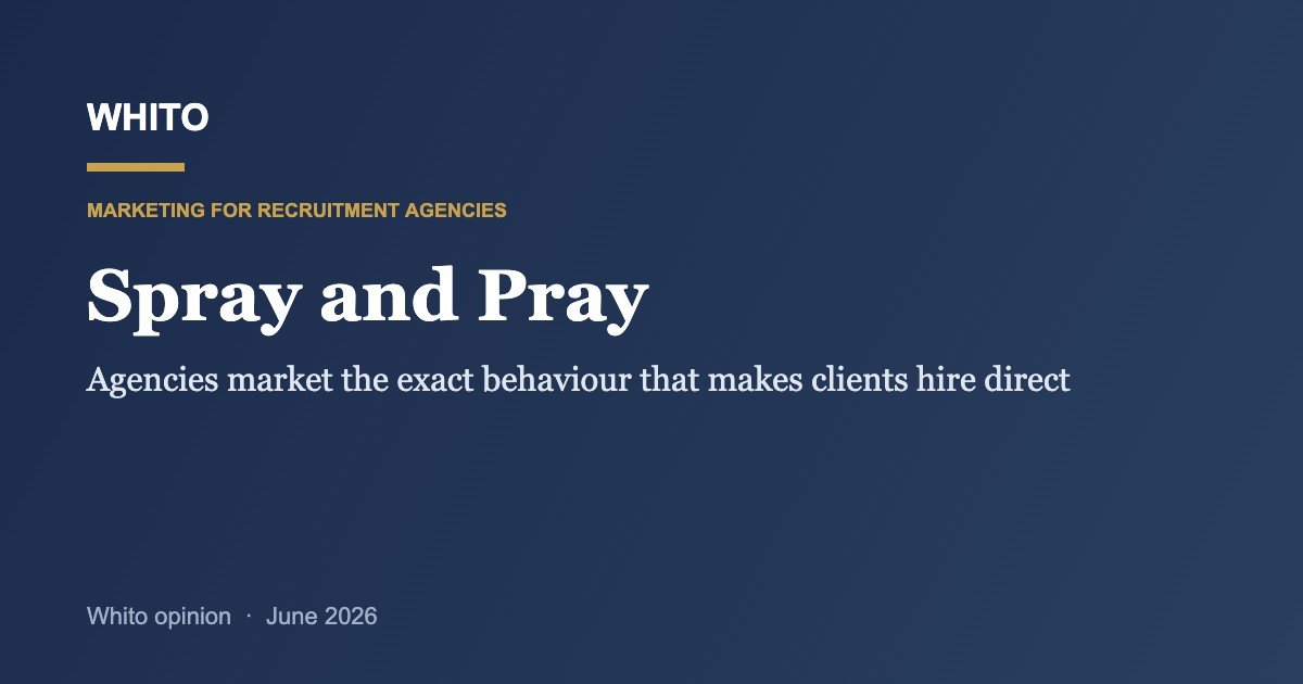 Whito opinion: UK recruitment agencies and the spray and pray contingency model