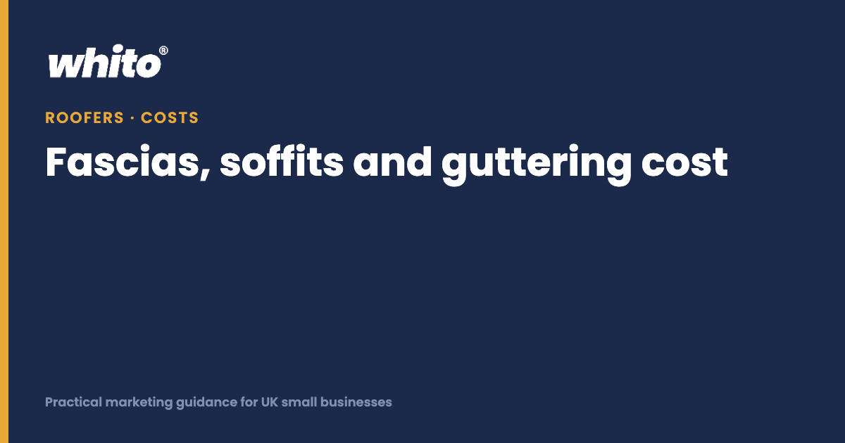 Fascias, soffits and guttering cost