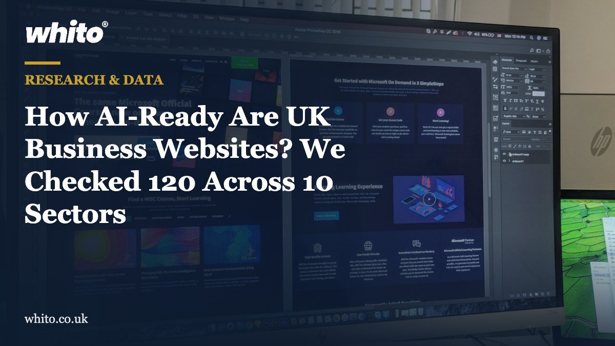 Whito research featured image: How AI-Ready Are UK Business Websites? We Checked 120 Across 10 Sectors