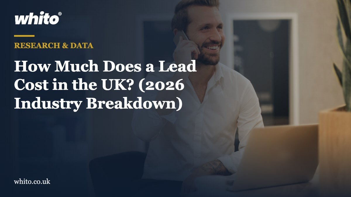 Whito research featured image: How Much Does a Lead Cost in the UK? (2026 Industry Breakdown)