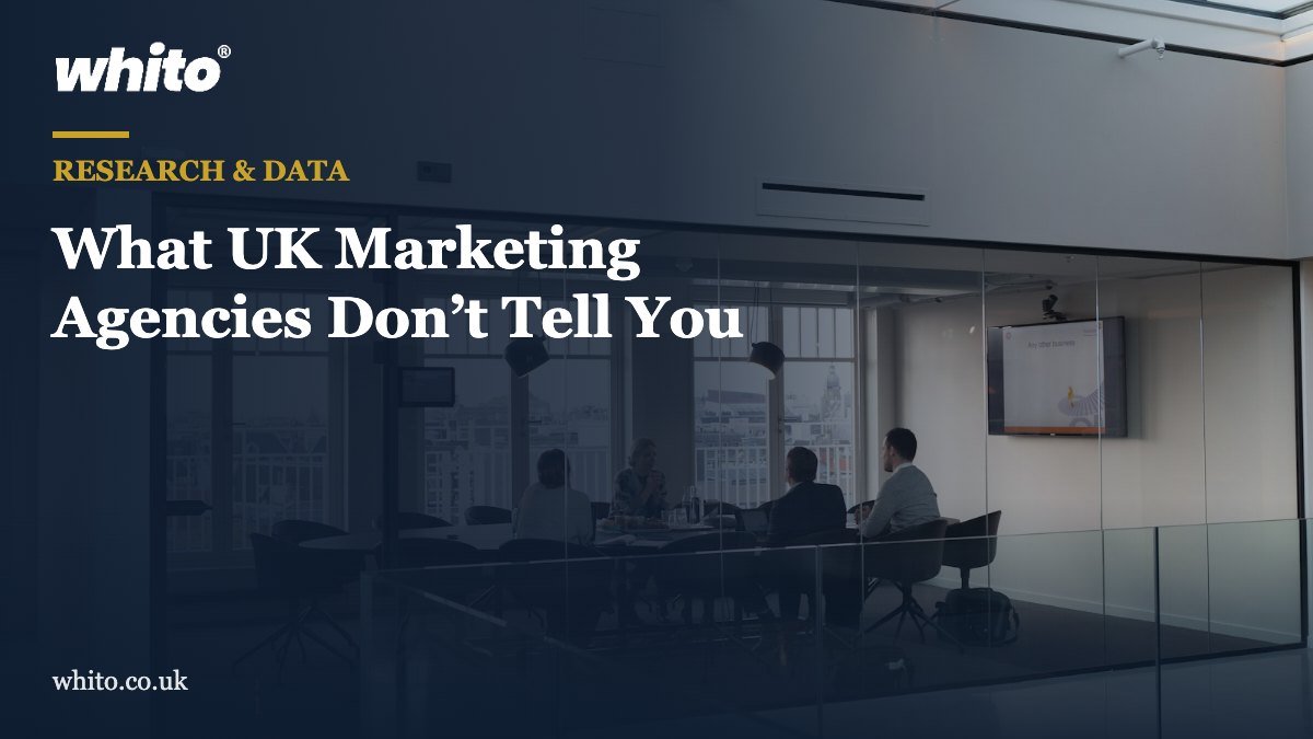Whito research featured image: What UK Marketing Agencies Don’t Tell You