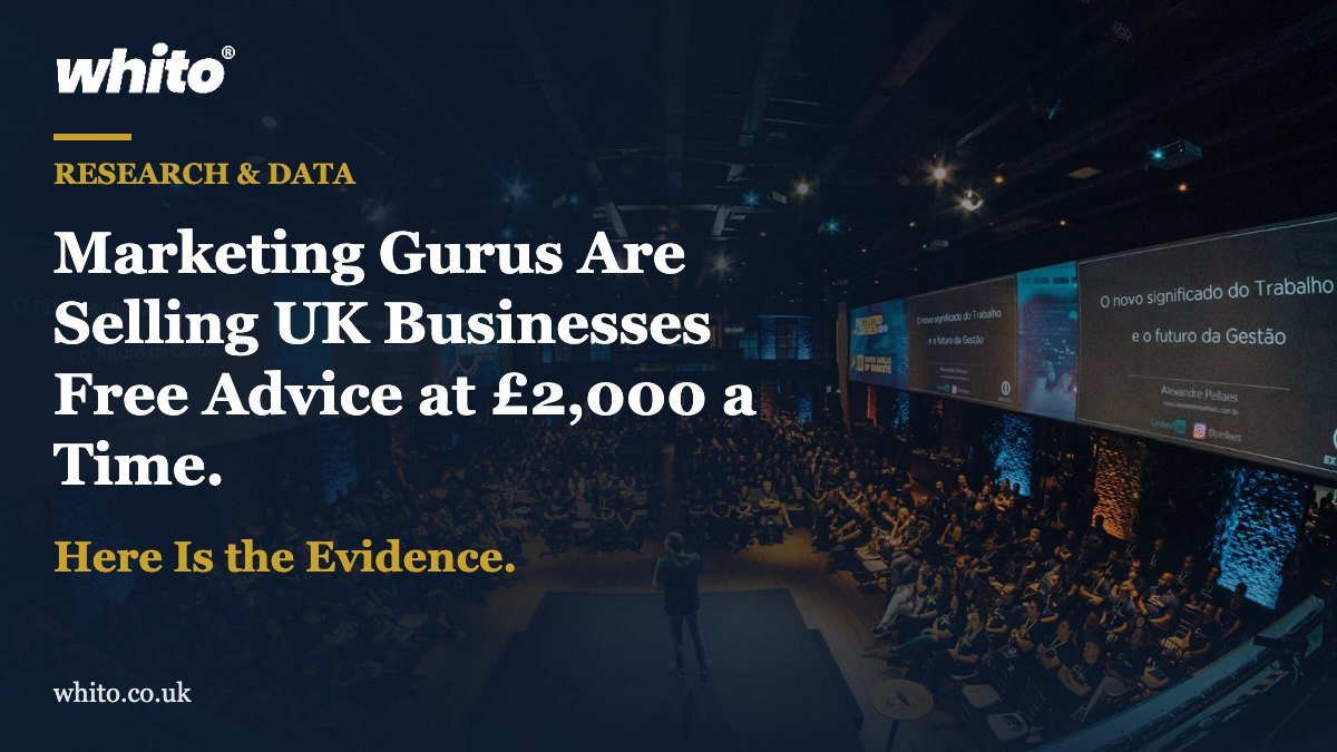 Marketing Gurus Are Selling UK Businesses Free Advice at £2,000 a Time. Here Is the Evidence.