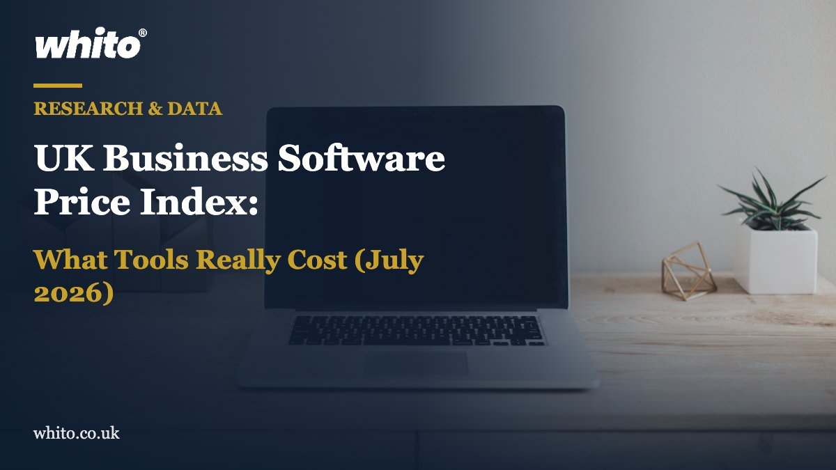 Whito research featured image: UK Business Software Price Index: What Tools Really Cost (July 2026)