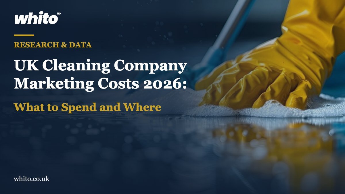 Whito research featured image: UK Cleaning Company Marketing Costs 2026: What to Spend and Where