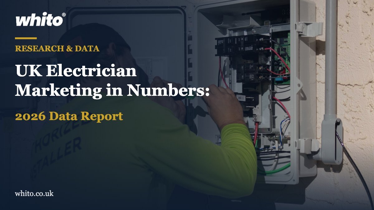 Whito research featured image: UK Electrician Marketing in Numbers: 2026 Data Report