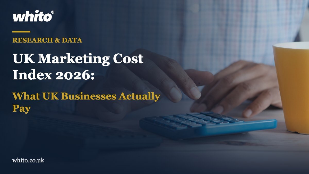Whito research featured image: UK Marketing Cost Index 2026: What UK Businesses Actually Pay
