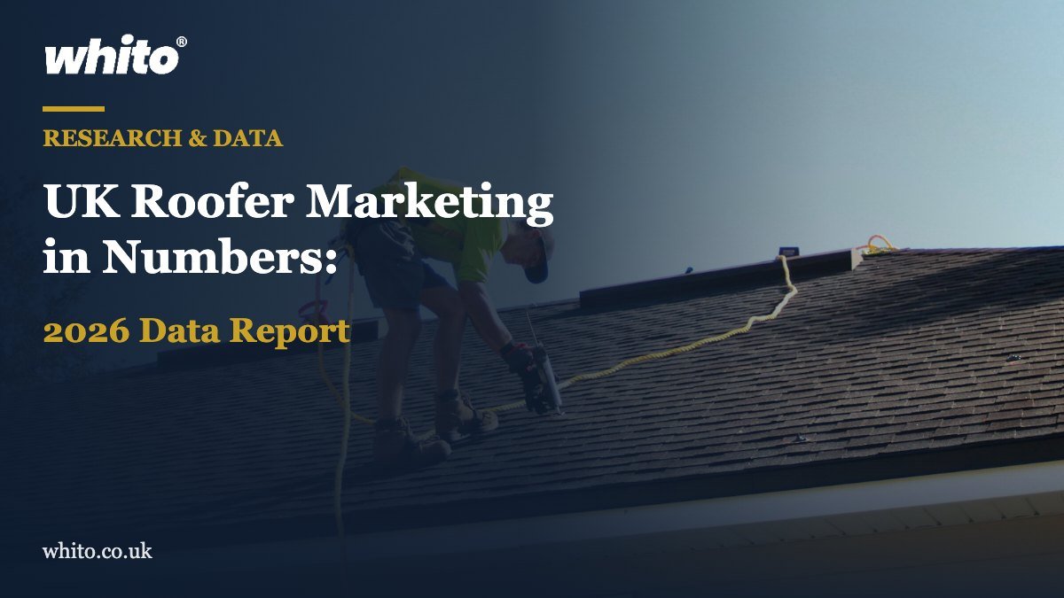 Whito research featured image: UK Roofer Marketing in Numbers: 2026 Data Report