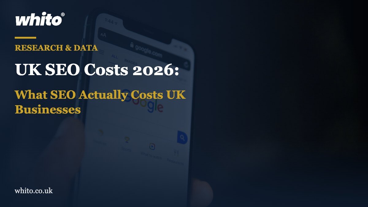 Whito research featured image: UK SEO Costs 2026: What SEO Actually Costs UK Businesses