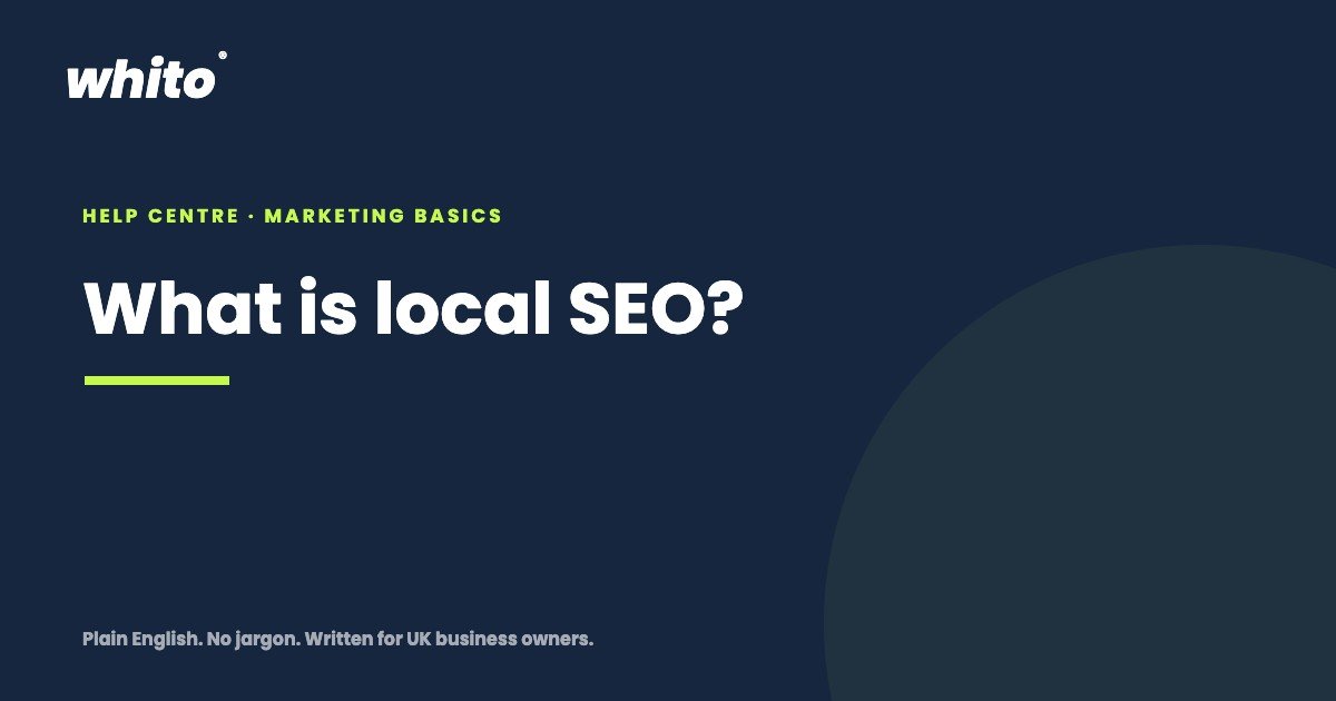 What is local SEO? Whito Help Centre explainer