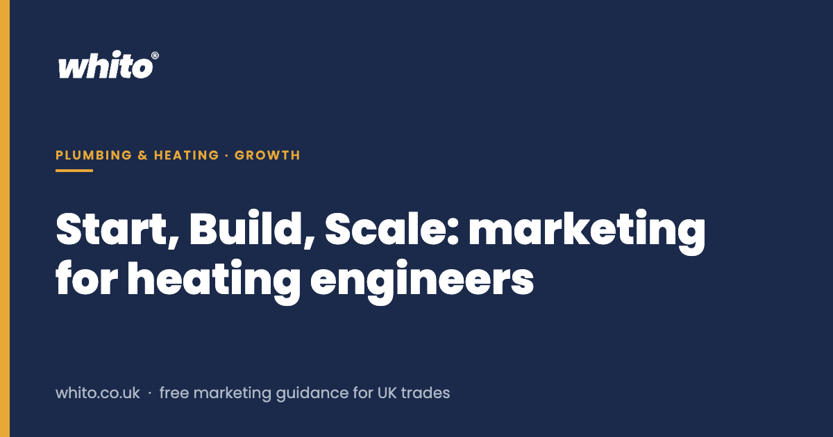 Start Build Scale marketing for heating engineers