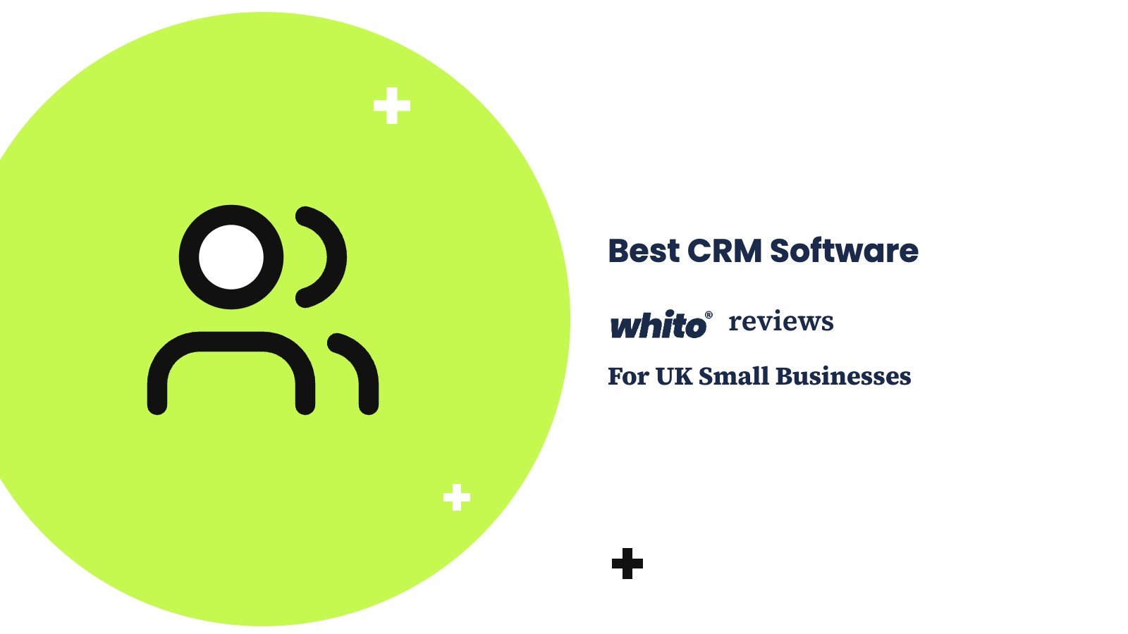 Best CRM Software — Whito reviews for UK small businesses