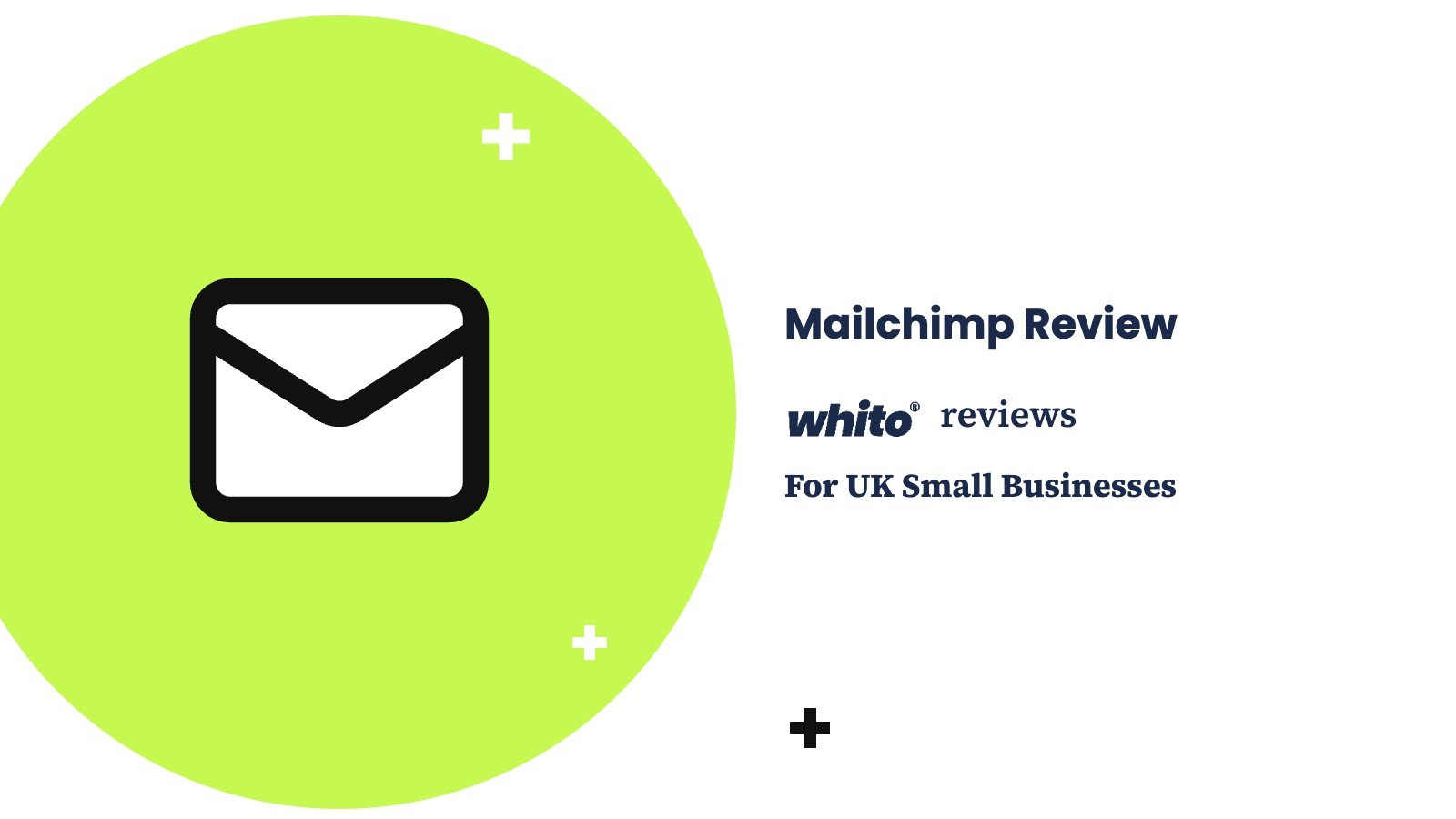 Mailchimp Review — Whito reviews for UK small businesses