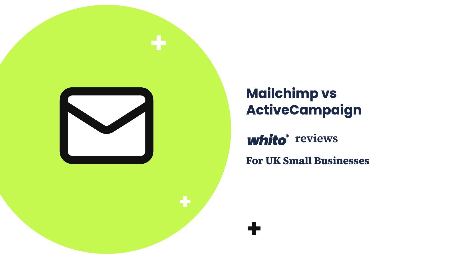Mailchimp vs ActiveCampaign — Whito reviews for UK small businesses