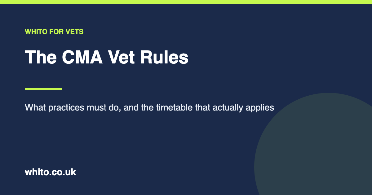 Guide for UK veterinary practices on the CMA rules, what must be published and the real compliance timetable.