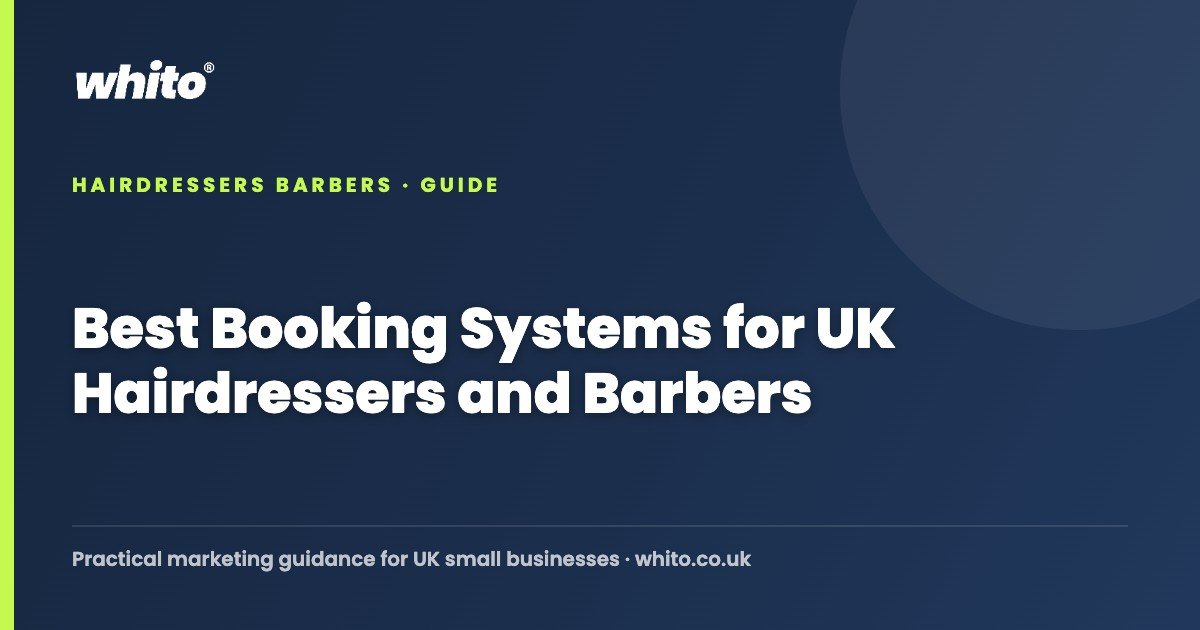 Best Booking Systems for UK Hairdressers and Barbers — Whito