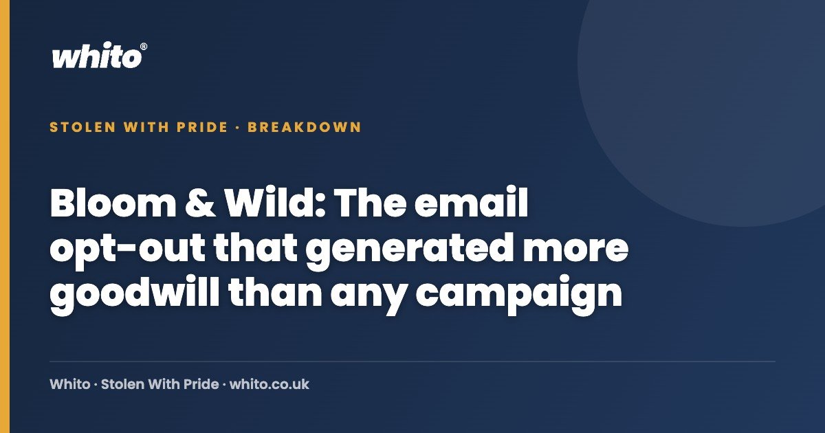 Bloom & Wild: The email opt-out that generated more goodwill than any campaign — Whito