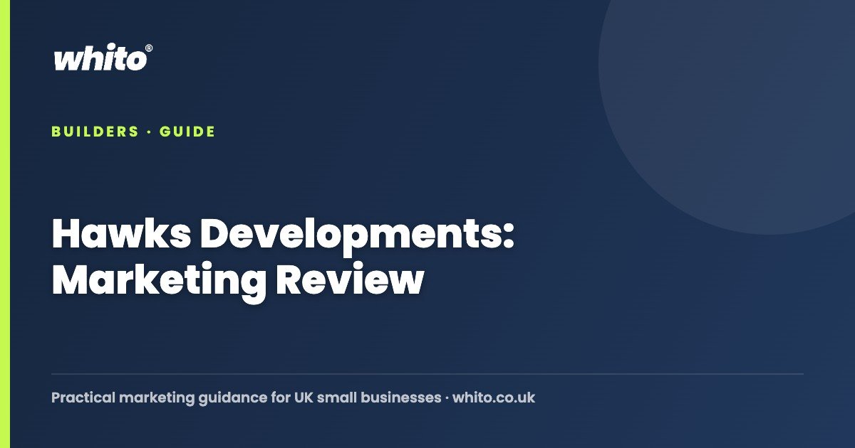 Banner cover for 'Hawks Developments: Marketing Review' with Whito logo on a dark blue background and lime left edge, pale lime subheading 'BUILDERS • GUIDE' above.