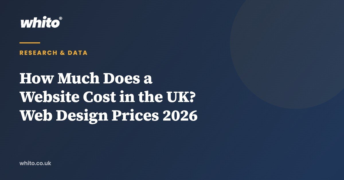 How Much Does a Website Cost in the UK? Web Design Prices 2026 &mdash; Whito