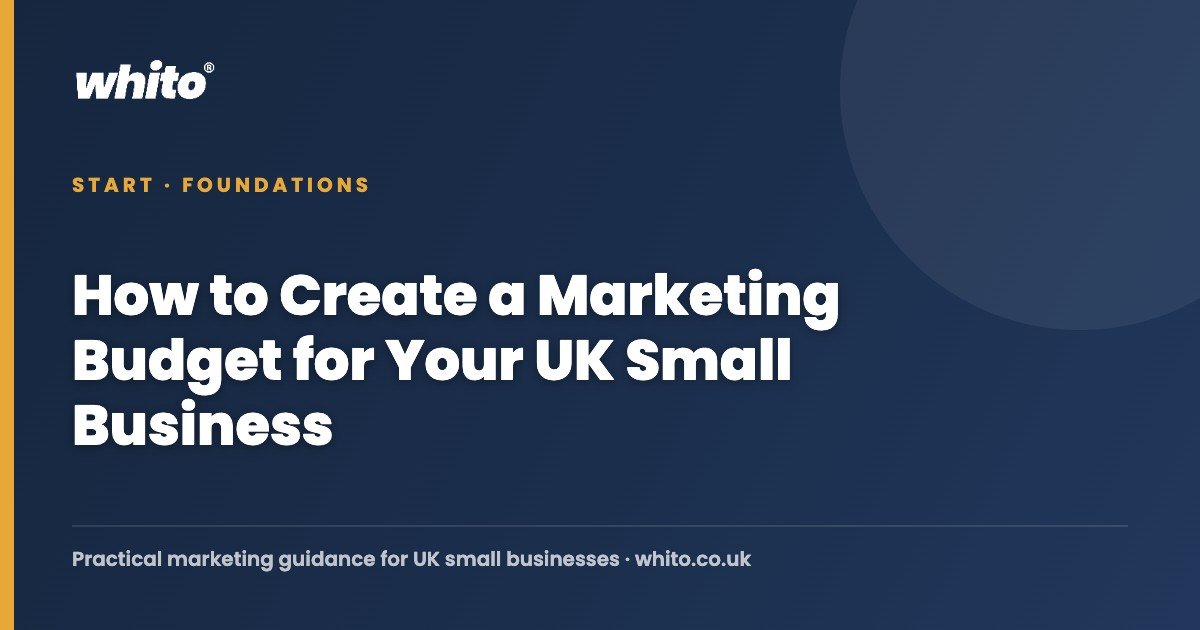 How to Create a Marketing Budget for Your UK Small Business — Whito