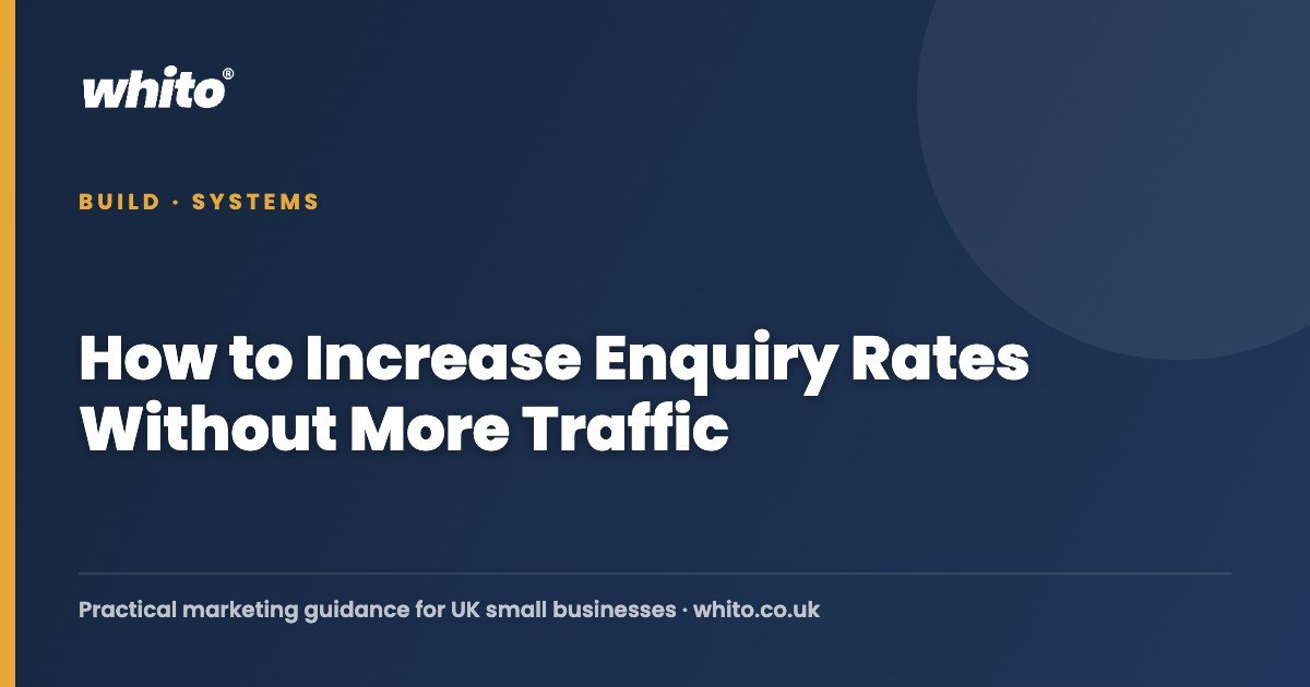 How to Increase Enquiry Rates Without More Traffic โ Whito