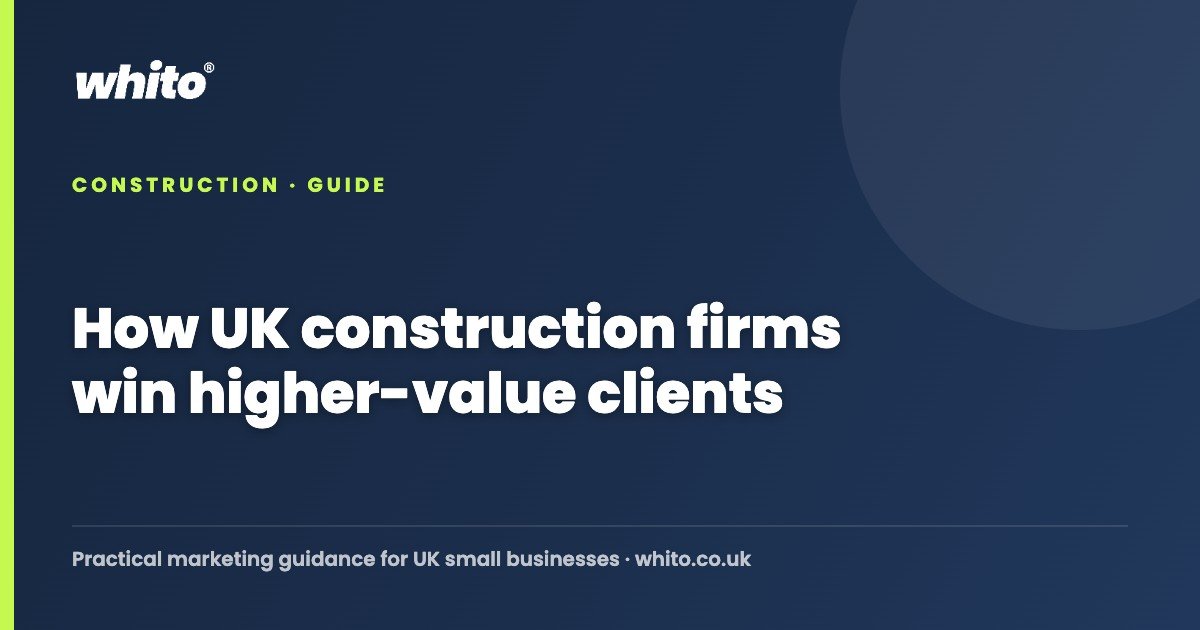 How UK construction firms win higher-value clients โ Whito