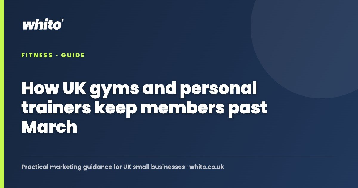 How UK gyms and personal trainers keep members past March โ Whito