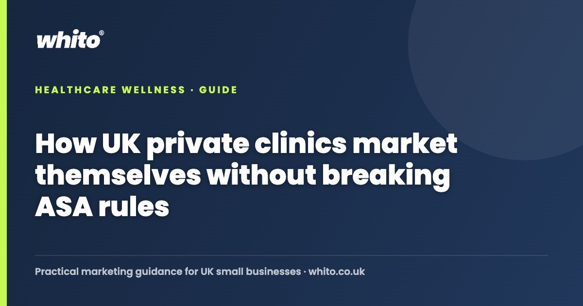 How UK private clinics market themselves without breaking ASA rules โ Whito