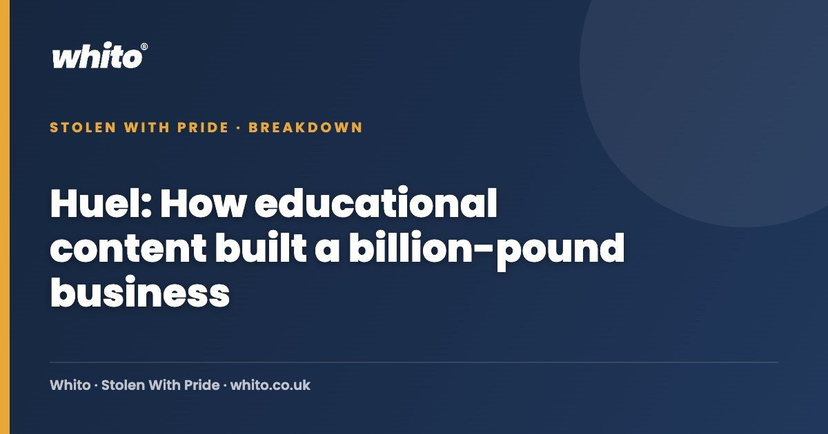 Huel: How educational content built a billion-pound business — Whito