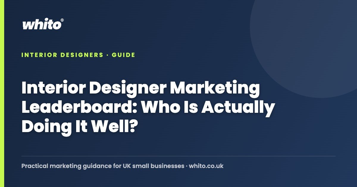 Interior Designer Marketing Leaderboard: Who Is Actually Doing It Well? — Whito