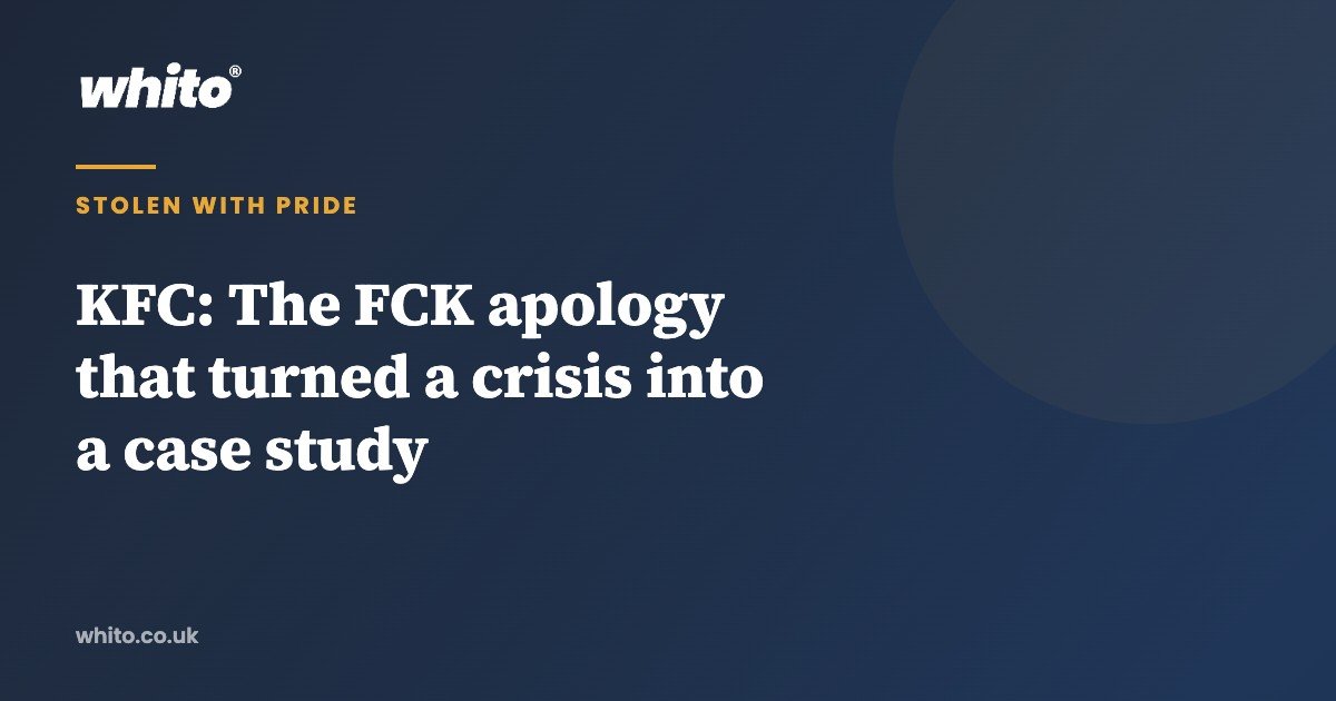 KFC: The FCK apology that turned a crisis into a case study — Whito