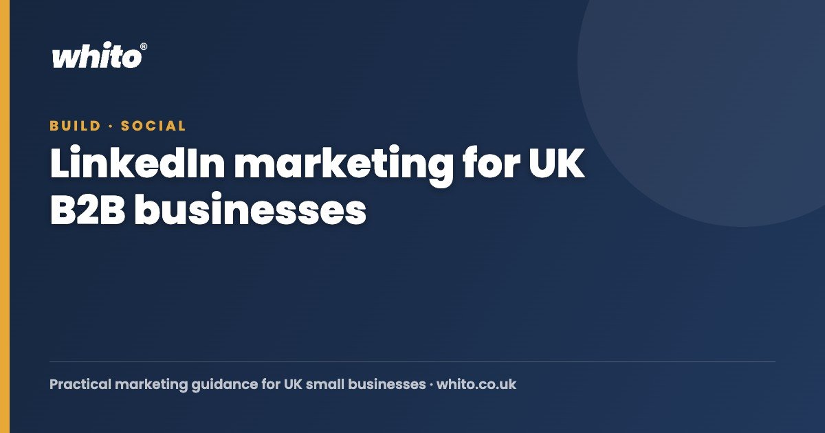 LinkedIn marketing for UK B2B businesses โ Whito