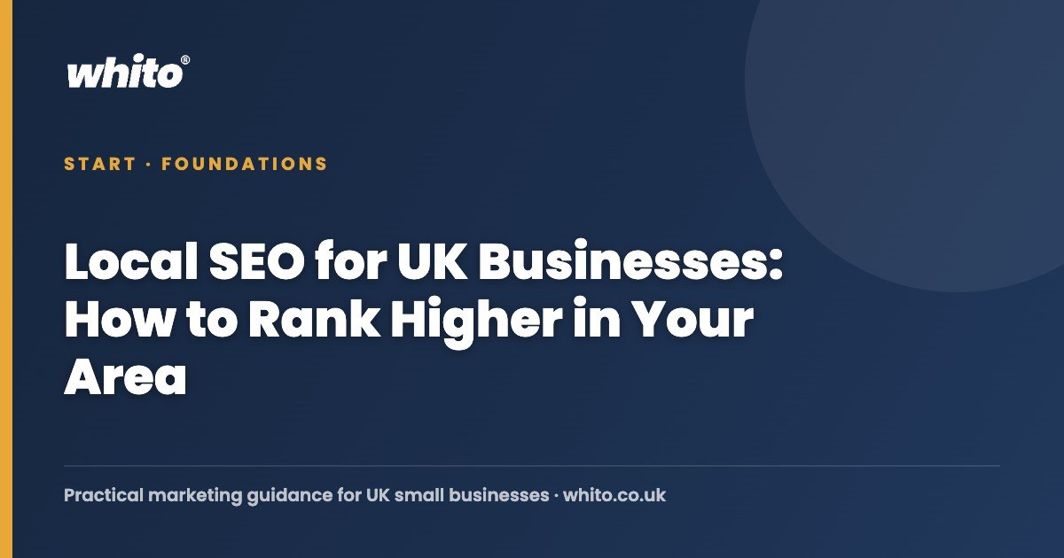 Local SEO for UK Businesses: How to Rank Higher in Your Area — Whito