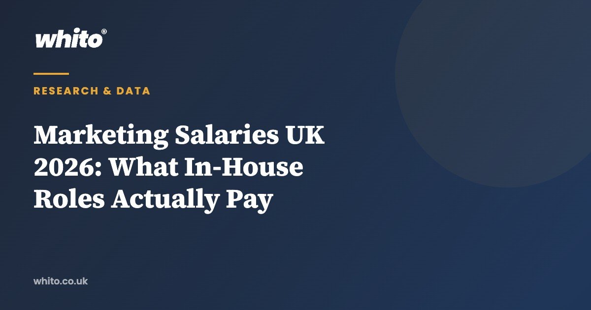 Marketing Salaries UK 2026: What In-House Roles Actually Pay — Whito