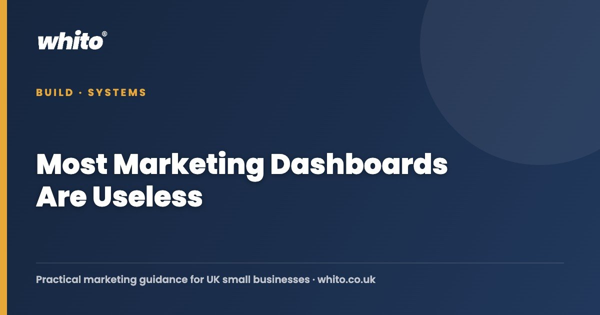 Most Marketing Dashboards Are Useless โ Whito