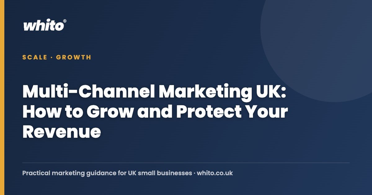 Multi-Channel Marketing UK: How to Grow and Protect Your Revenue โ Whito