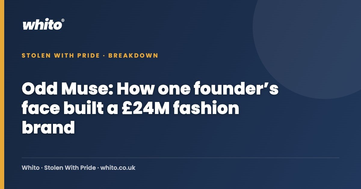 Odd Muse: How one founder’s face built a £24M fashion brand — Whito