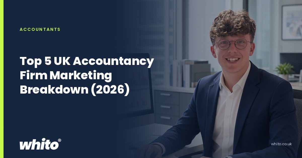 Whito founder pictured as an accountant at an office desk with a laptop, calculator and paperwork, on a navy Whito card headed “Top 5 UK Accountancy Firm Marketing Breakdown (2026)”.