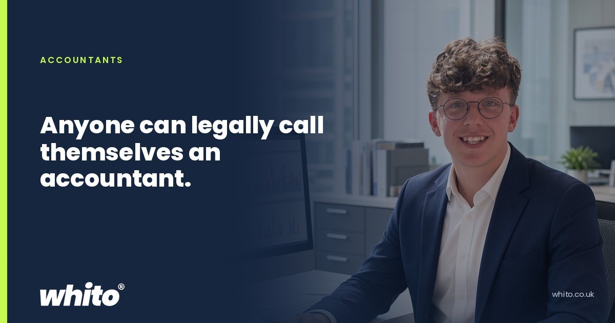 Whito founder pictured as an accountant at an office desk with a laptop, calculator and paperwork, on a navy Whito card headed “Anyone can legally call themselves an accountant.”.