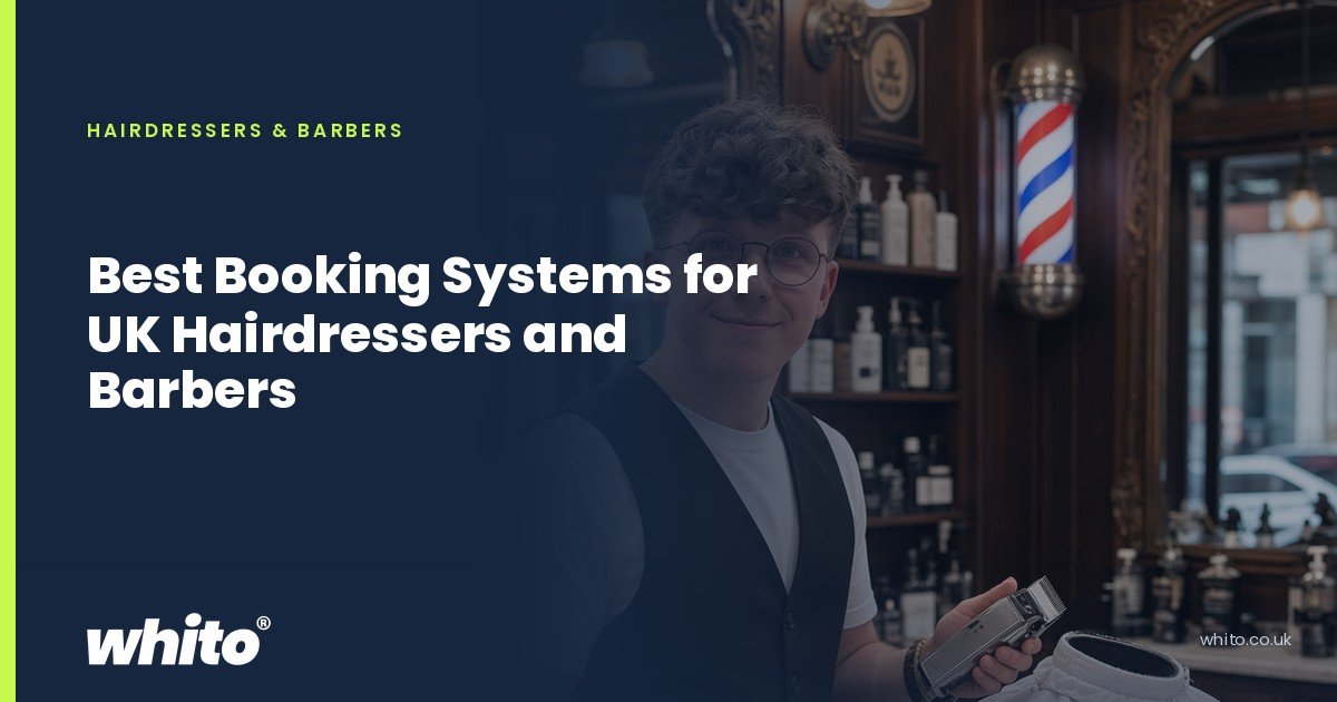 Whito founder pictured as a barber in a traditional barbershop beside a barber's pole, on a navy Whito card headed “Best Booking Systems for UK Hairdressers and Barbers”.