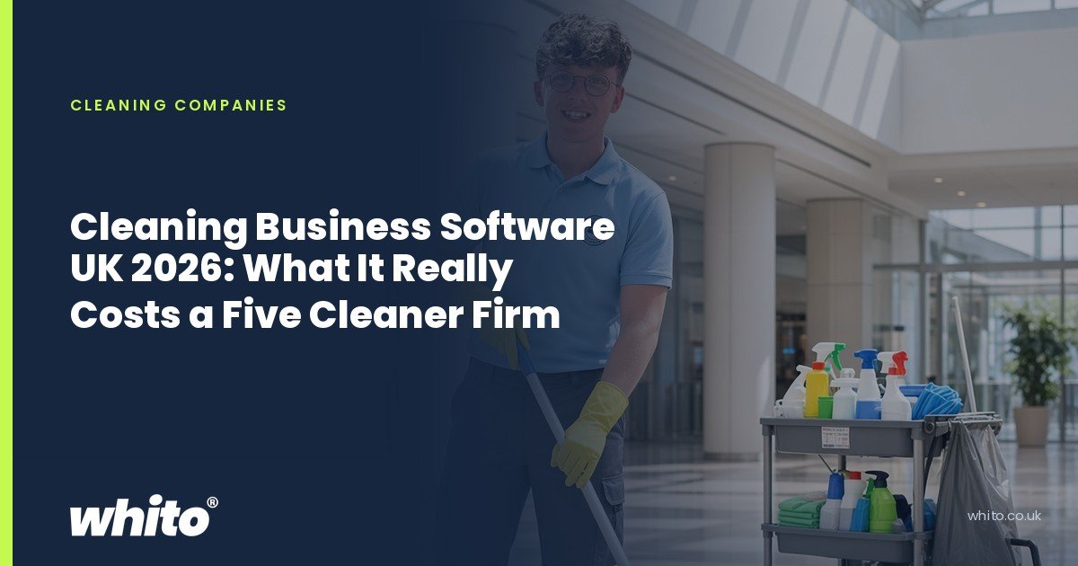 Whito founder pictured as a commercial cleaner mopping a lobby floor beside a cleaning trolley, on a navy Whito card headed “Cleaning Business Software UK 2026: What It Really Costs a Five Cleaner Firm”.