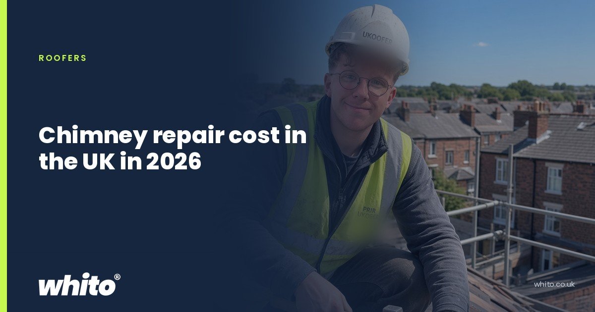 Whito founder pictured as a roofer in a hard hat and hi-vis vest above a terraced street, on a navy Whito card headed “Chimney repair cost in the UK in 2026”.