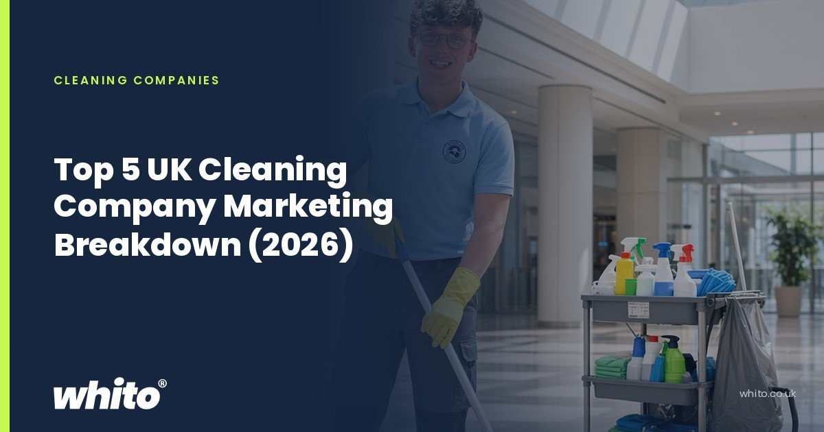 Whito founder pictured as a commercial cleaner mopping a lobby floor beside a cleaning trolley, on a navy Whito card headed “Top 5 UK Cleaning Company Marketing Breakdown (2026)”.