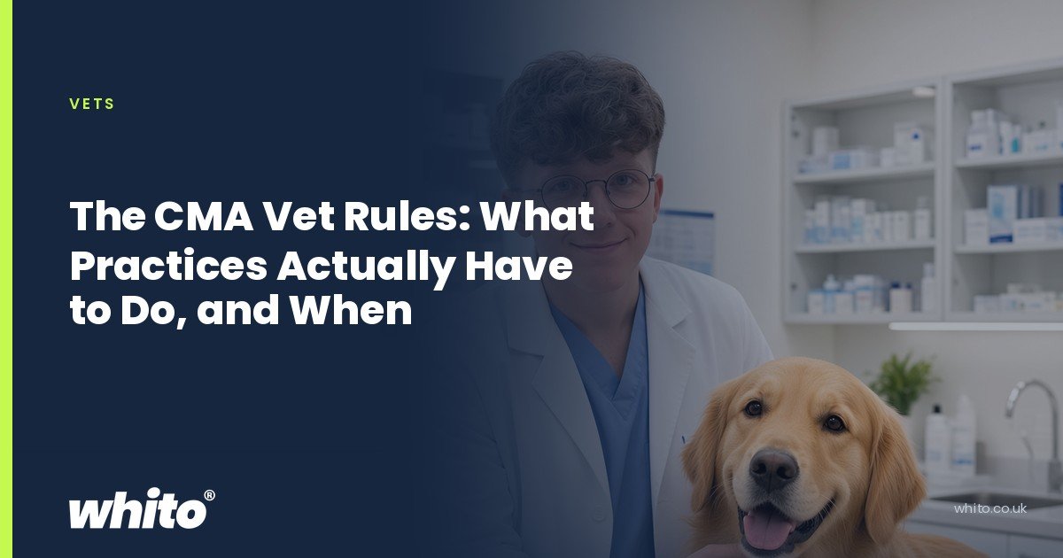 Whito founder pictured as a vet in a white coat with a golden retriever on an examination table, on a navy Whito card headed “The CMA Vet Rules: What Practices Actually Have to Do, and When”.